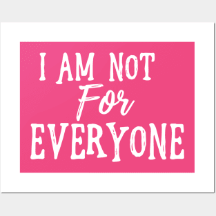 I Am Not For Everyone - White Text Posters and Art